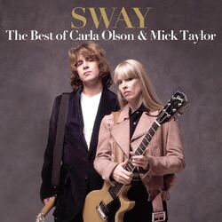 Cover of Sway: The Best Of Carla Olson & Mick Taylor (Remastered 2022)