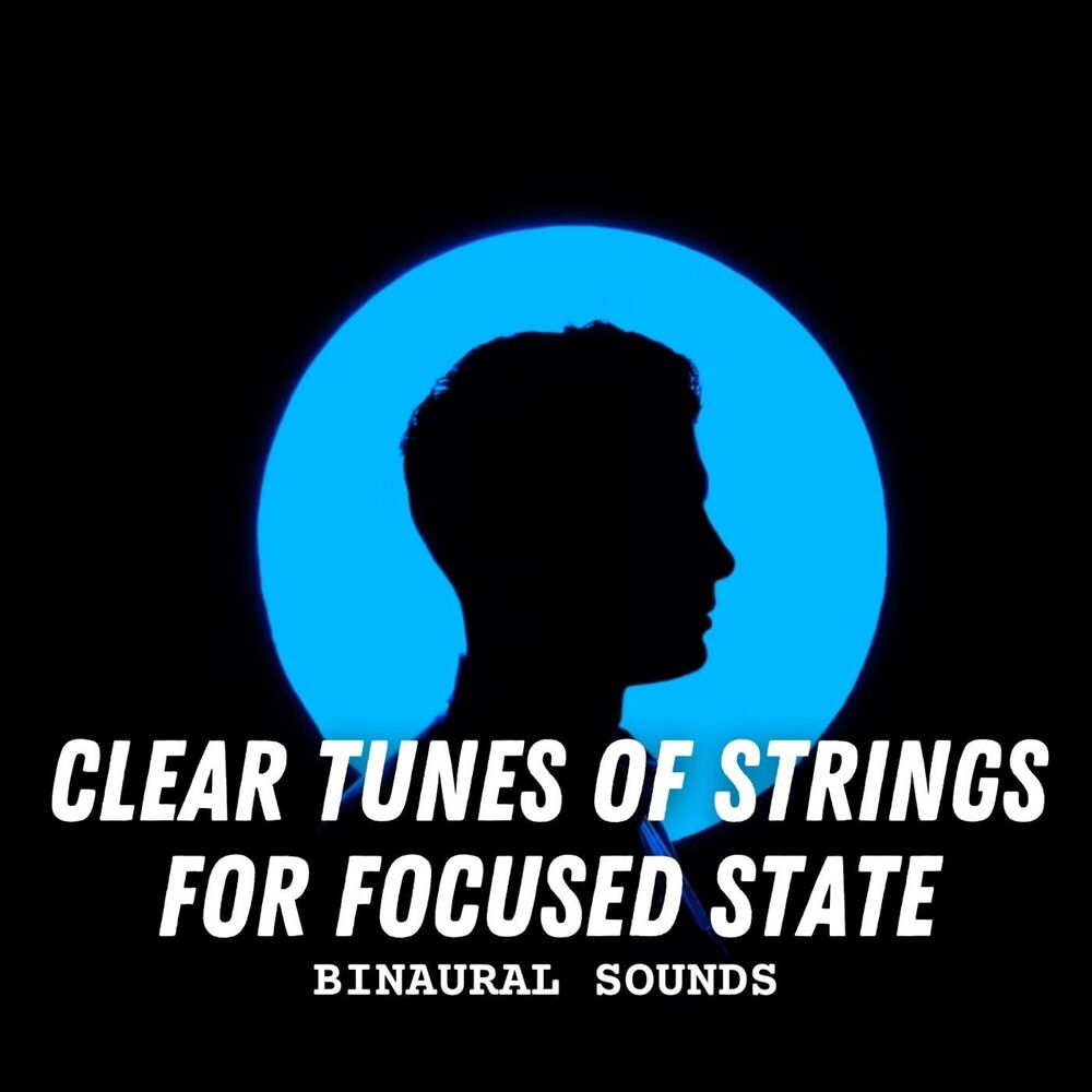 Picture of Binaural Sounds: Clear Tunes of Strings for Focused State