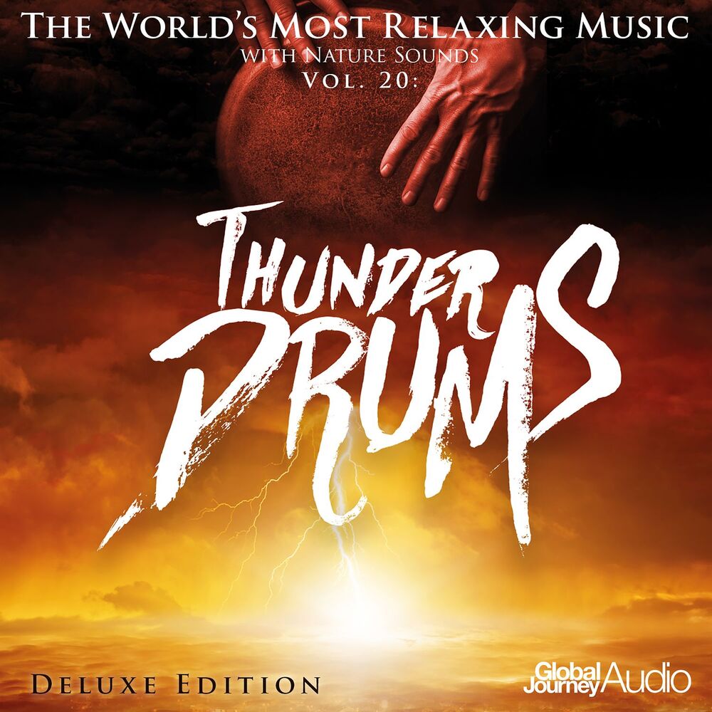 Picture of The World's Most Relaxing Music with Nature Sounds, Vol.20: Thunder Drums (Deluxe Edition)