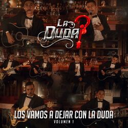 Cover of Los Vamos a Dejar Con la Duda, Vol. 1