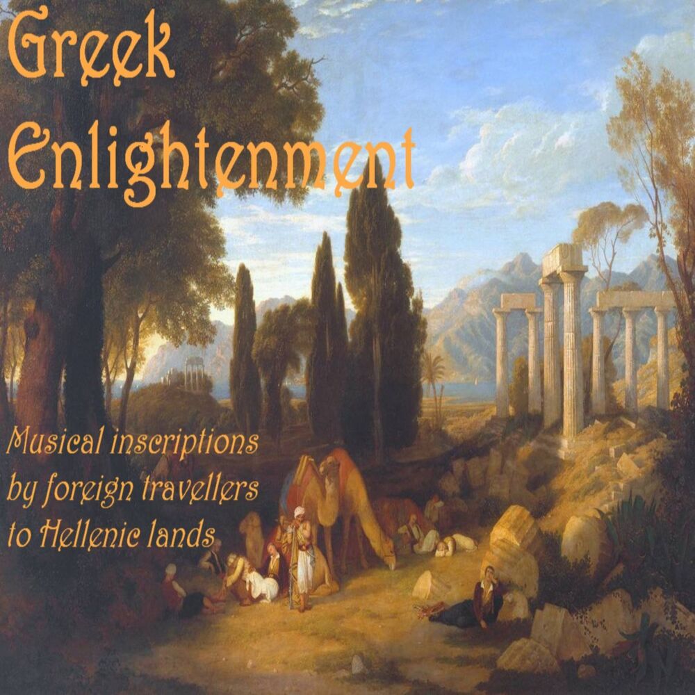 Picture of Greek Enlightenment: Musical Inscriptions By Foreign Travellers to Hellenic Lands