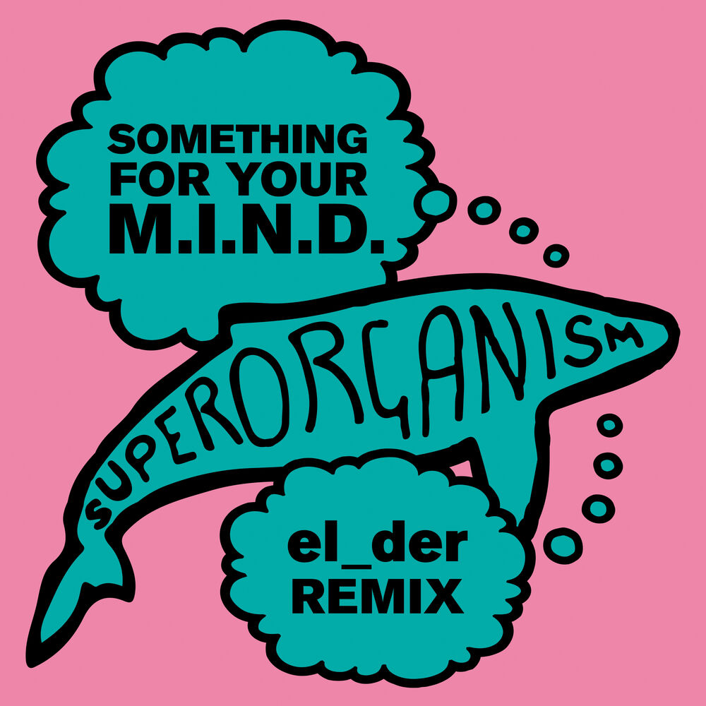 Picture of Something For Your M.I.N.D. (el_der Remix)