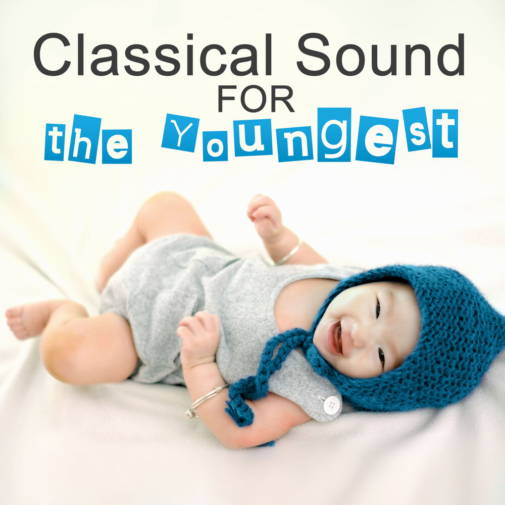 Picture of Classical Sound for the Youngest - Classical Songs for Little Baby, Lullabies for the Night, Classical Music to Sleeep, Peaceful S