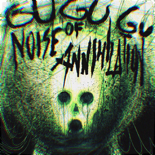 GuGuGu (Noise of Annihilation) artwork