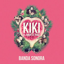 Kiki. El Amor Se Hace (Original Motion Picture Soundtrack)