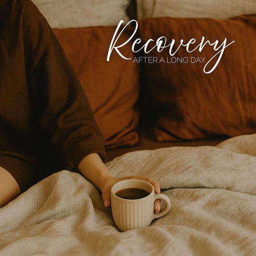 Recovery After a Long Day