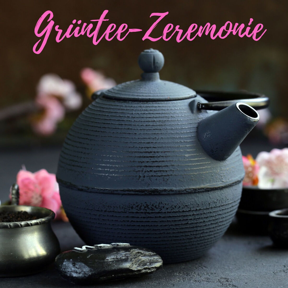Album cover of Grüntee-Zeremonie: Asiatische Tradition, Weisheit Erlangen, Alte Rituale, Tiefe Kontemplation, Kirschblüte