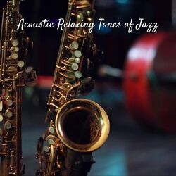 Cover of Acoustic Relaxing Tones of Jazz