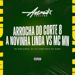 Cover of Arrocha Do Corte 8 A Novinha Linda VS Mc MN