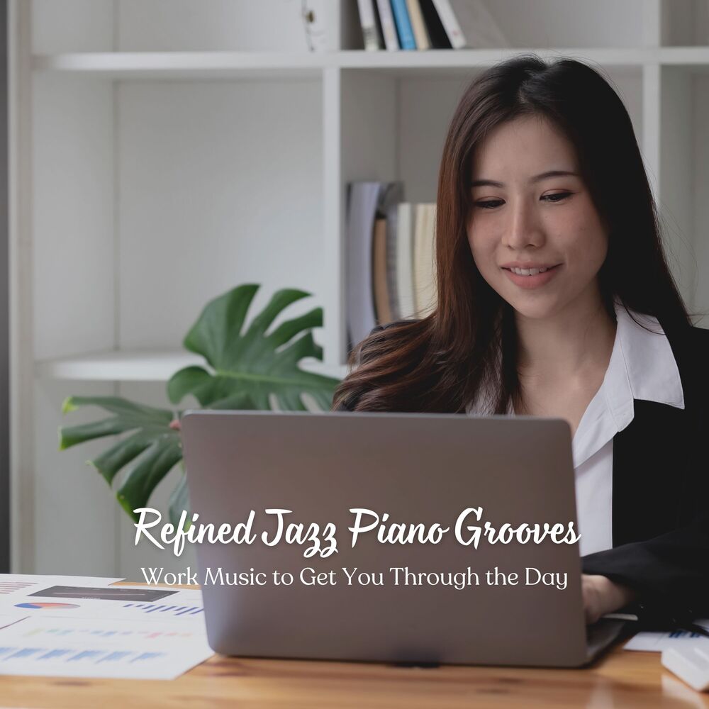 Picture of Refined Jazz Piano Grooves: Work Music to Get You Through the Day