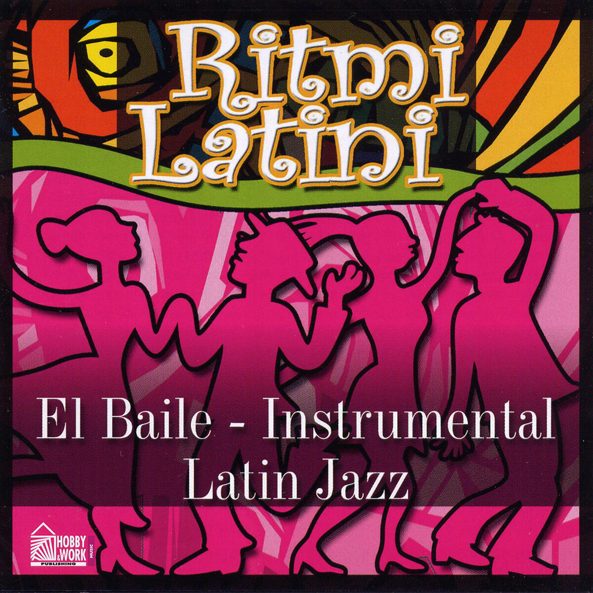 Album cover of Ritmi Latini - El Baile - Instrumental - Latin Jazz
