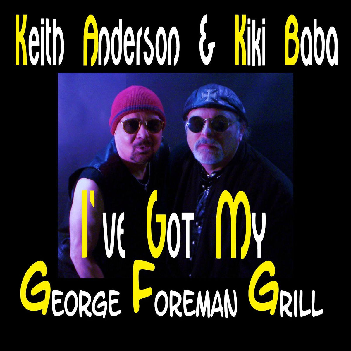 Album cover of I've Got My George Foreman Grill