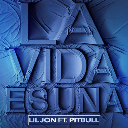 La Vida Es Una (feat. Pitbull) by Lil Jon - 126 BPM
