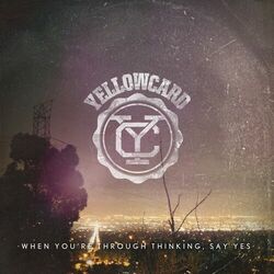 Cover of When You're Through Thinking, Say Yes