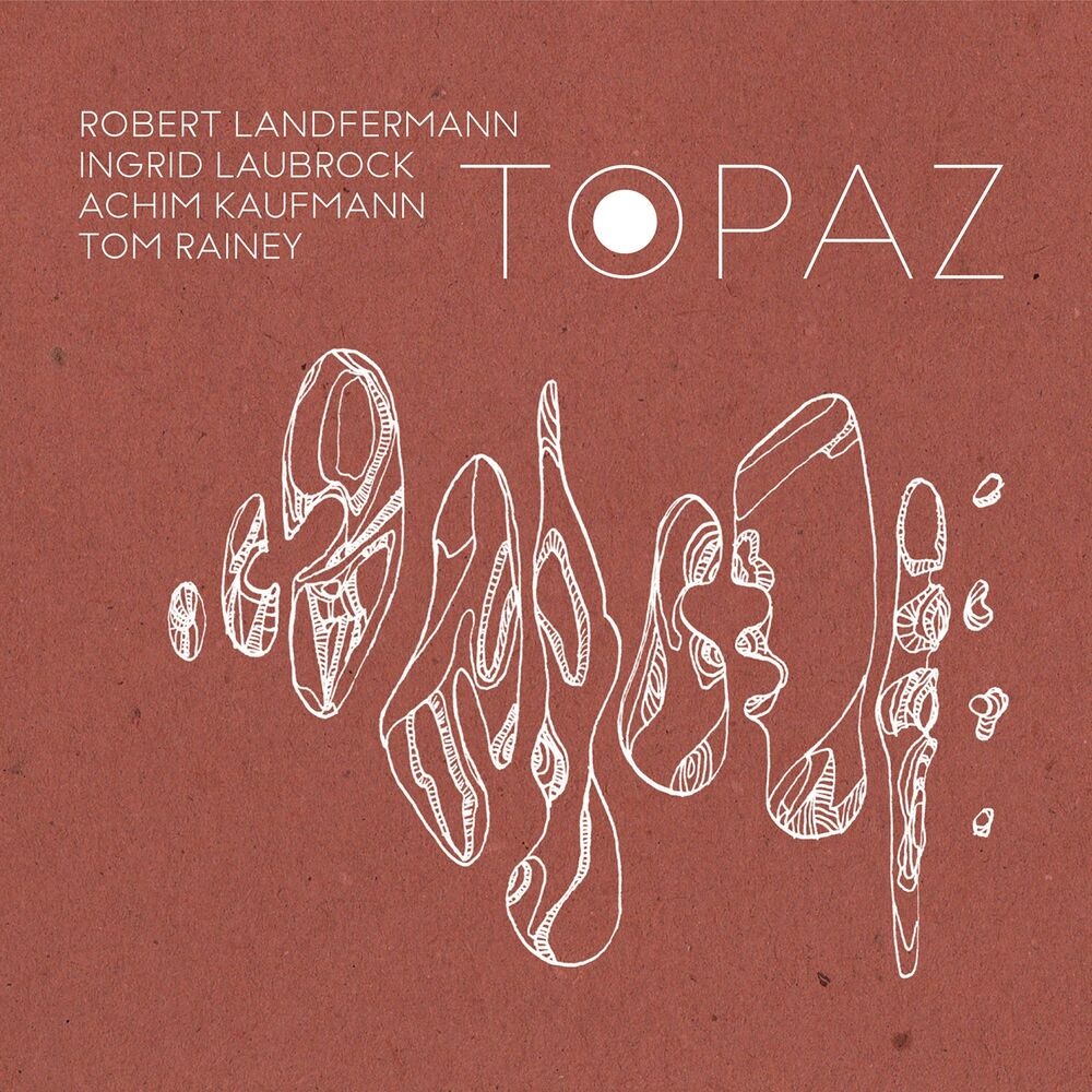 Picture of Topaz (feat. Ingrid Laubrock, Tom Rainey & Achim Kaufmann)