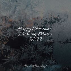 Cover of Happy Christmas Morning Music 2022