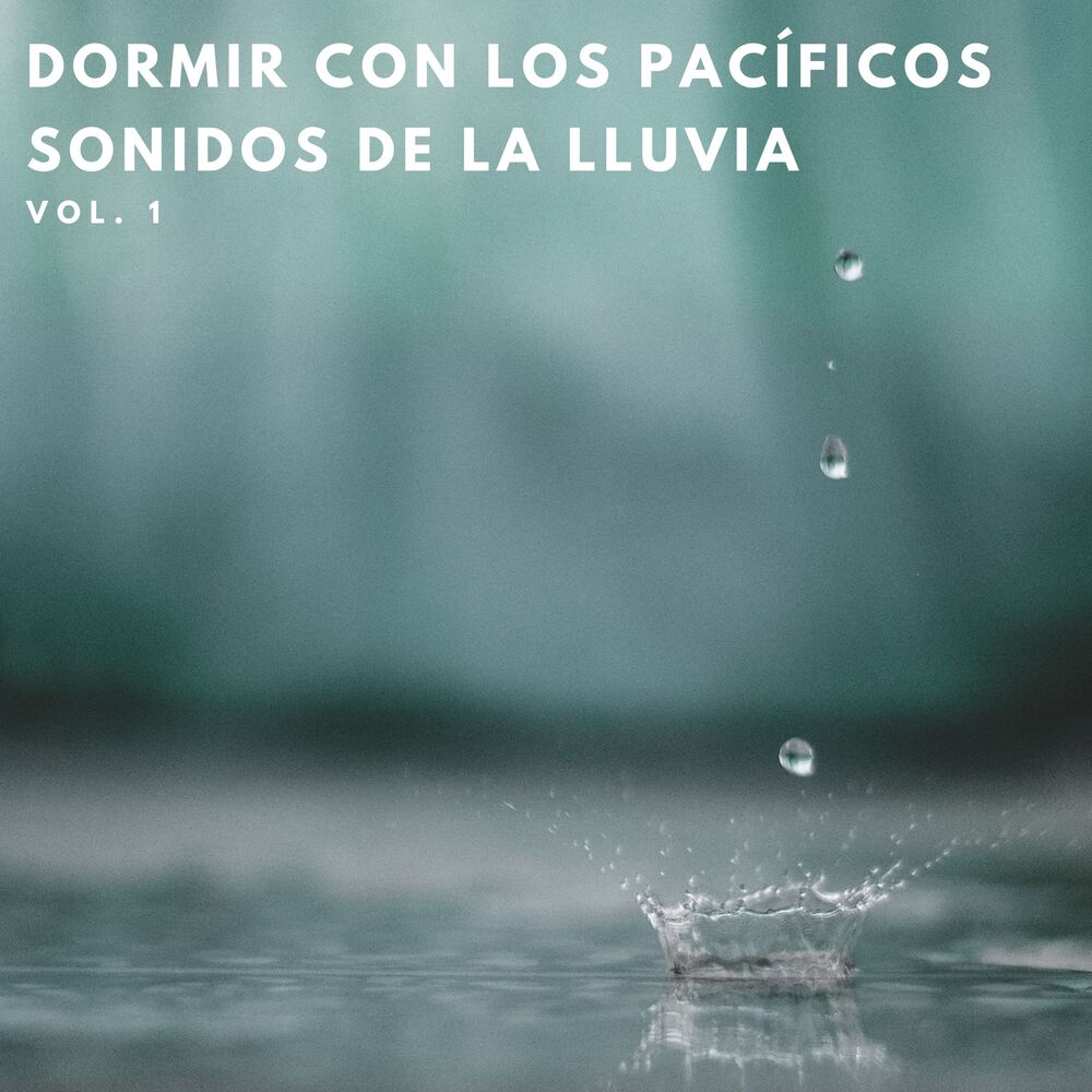 Picture of Dormir Con Los Pacíficos Sonidos De La Lluvia Vol. 1