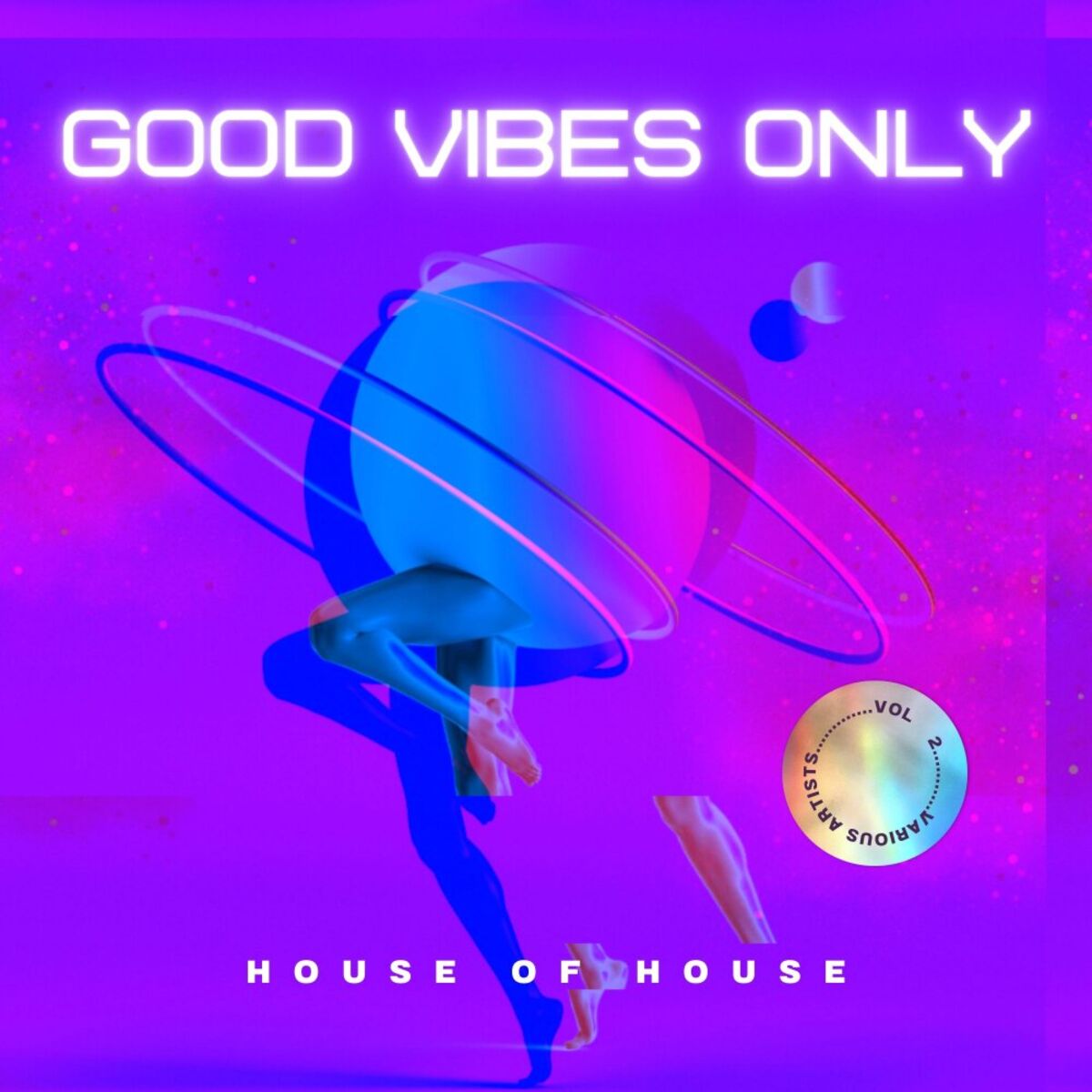 Album cover of Good Vibes Only (House Of House), Vol. 2