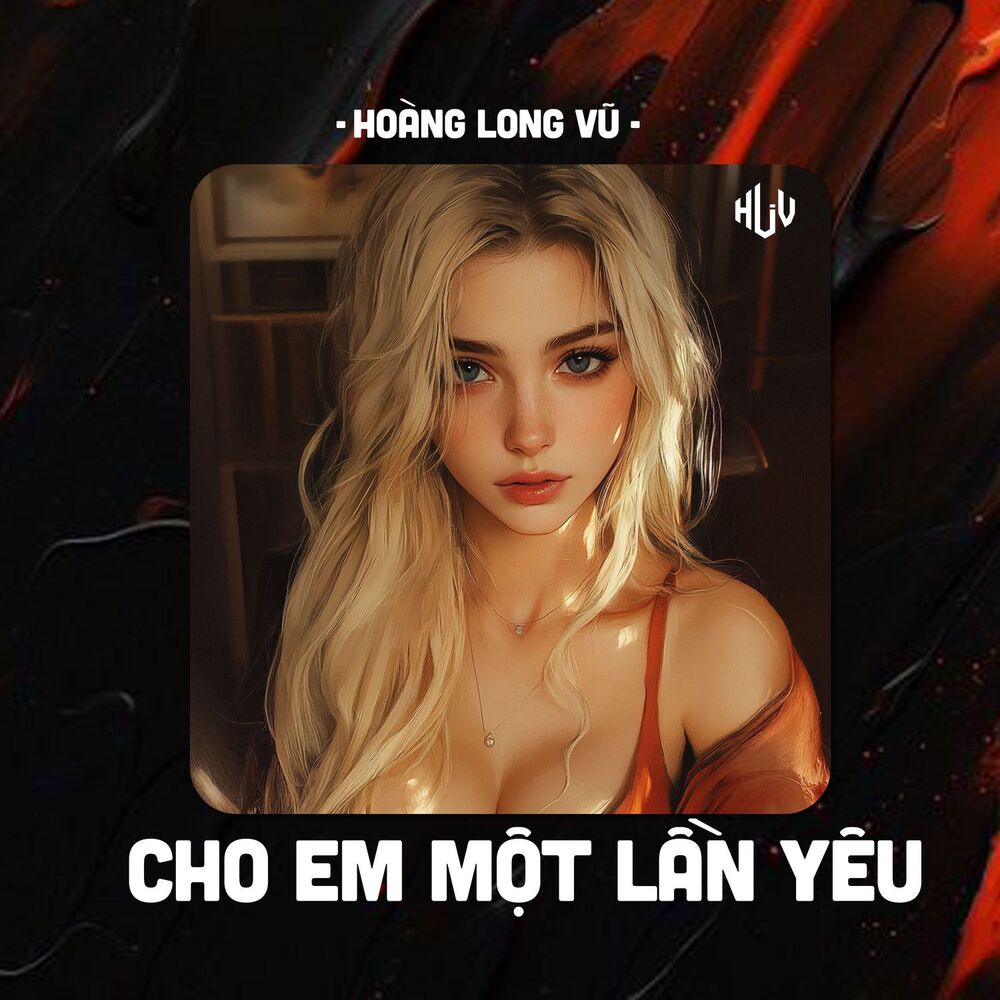 Picture of Cho Em Một Lần Yêu (HLV Remix)
