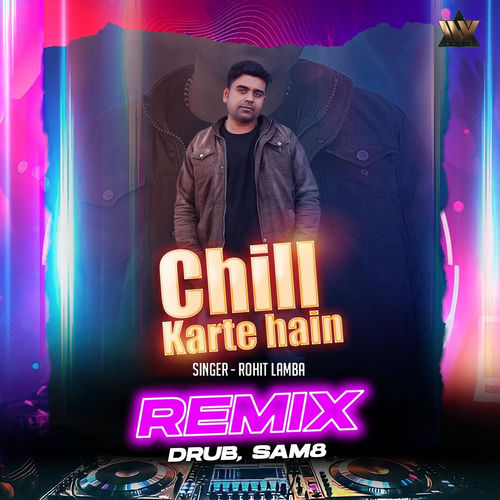 Chill Karte Hain Remix