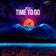Time to Go