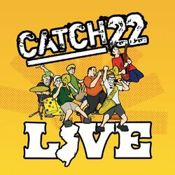 Catch 22 Live (At The Downtown, Farmingdale, NY / August 30, 2004)