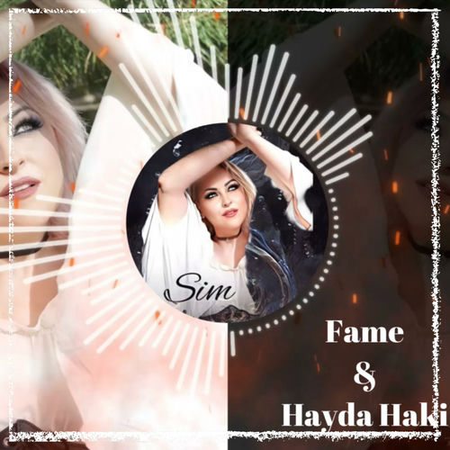 Fame & Hayda Haki