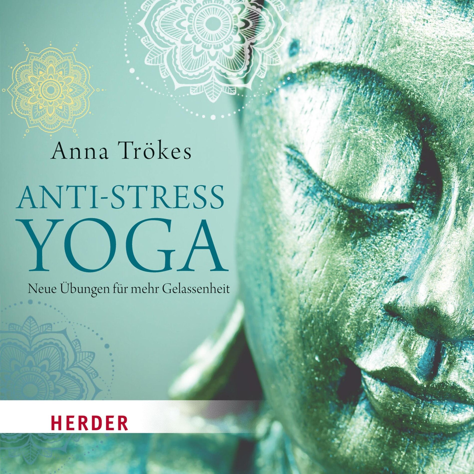 Album cover of Anti-Stress-Yoga (Neue Übungen für mehr Gelassenheit - gelesen von Anna Trökes)