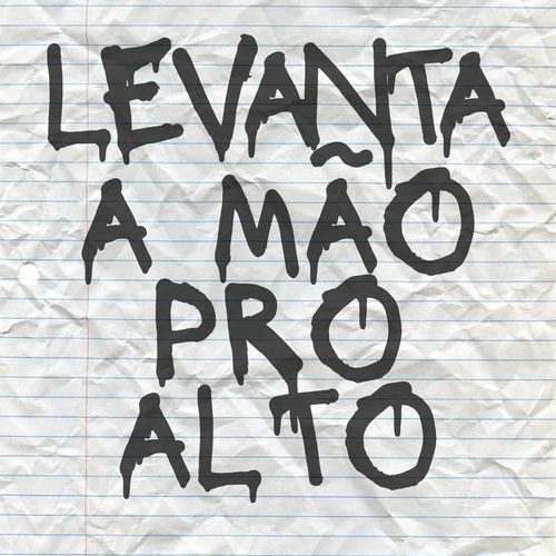 Levanta a Mão pro Alto