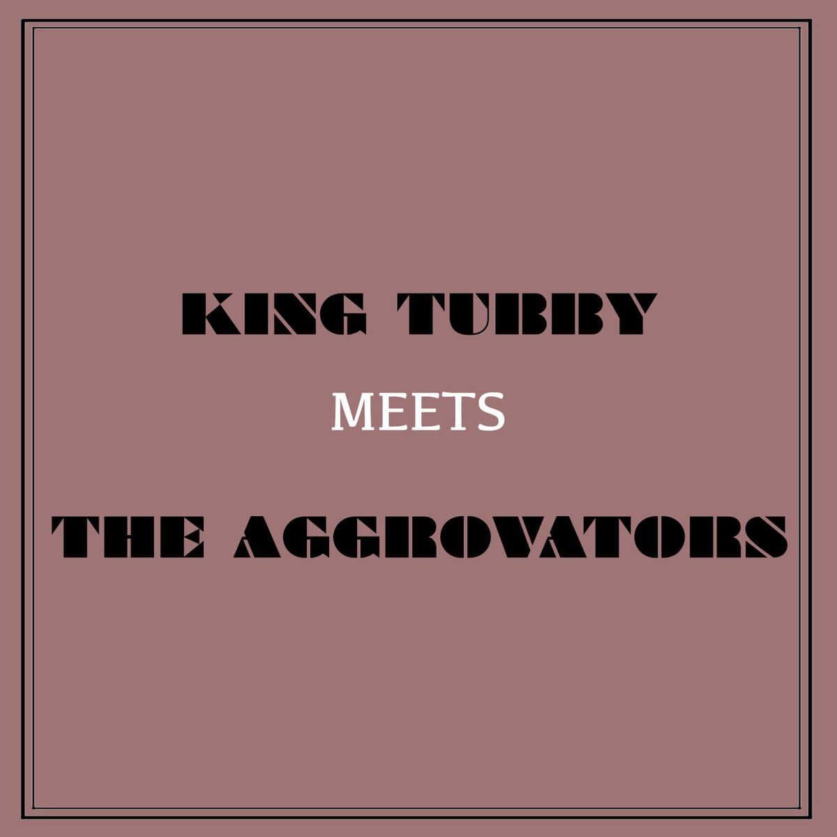 Album cover of King Tubby Meets the Aggrovators