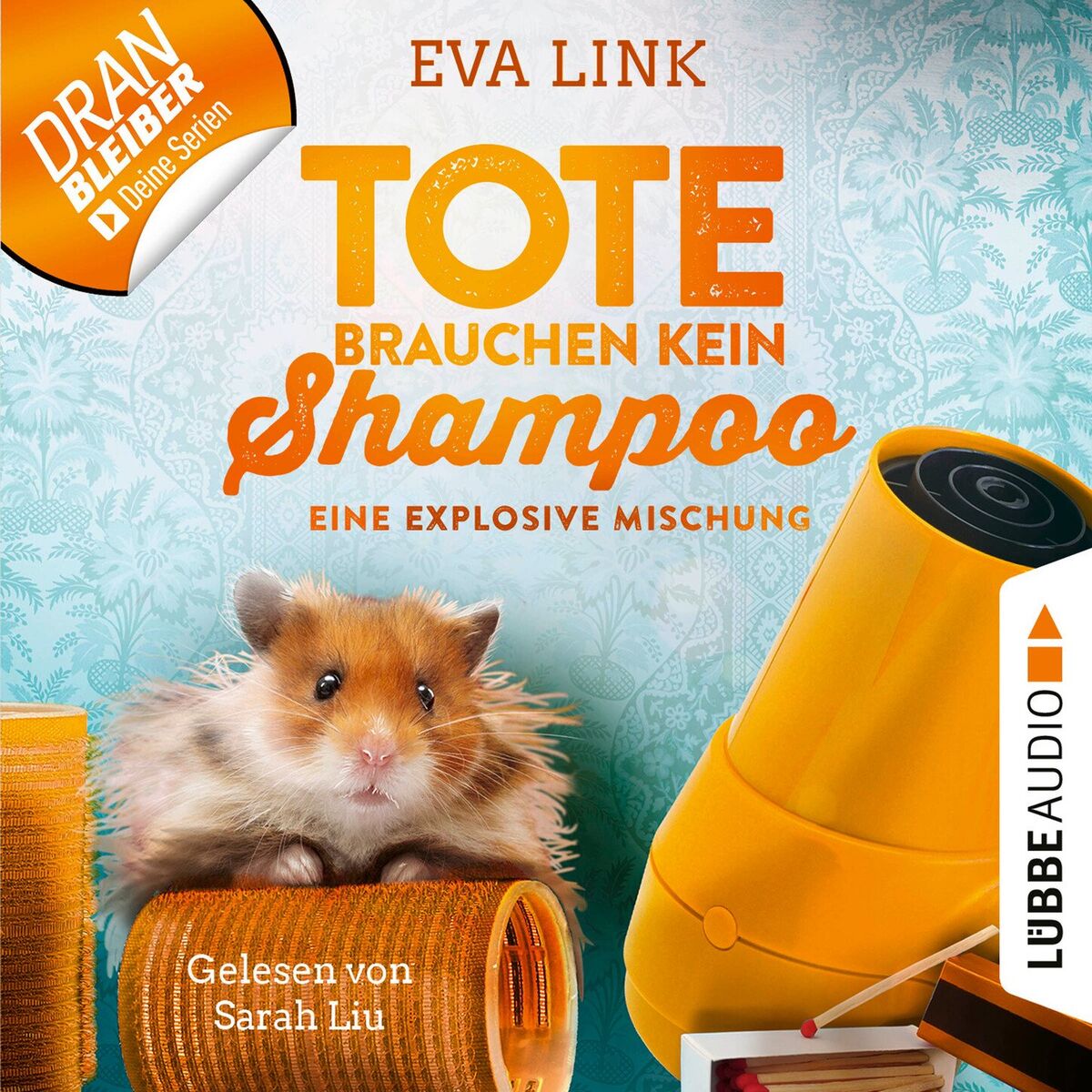 Album cover of Kapitel 1 - Eine explosive Mischung - Tote brauchen kein Shampoo - Allgäu-Krimi, Folge 5