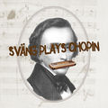 Sv&auml;ng plays Chopin