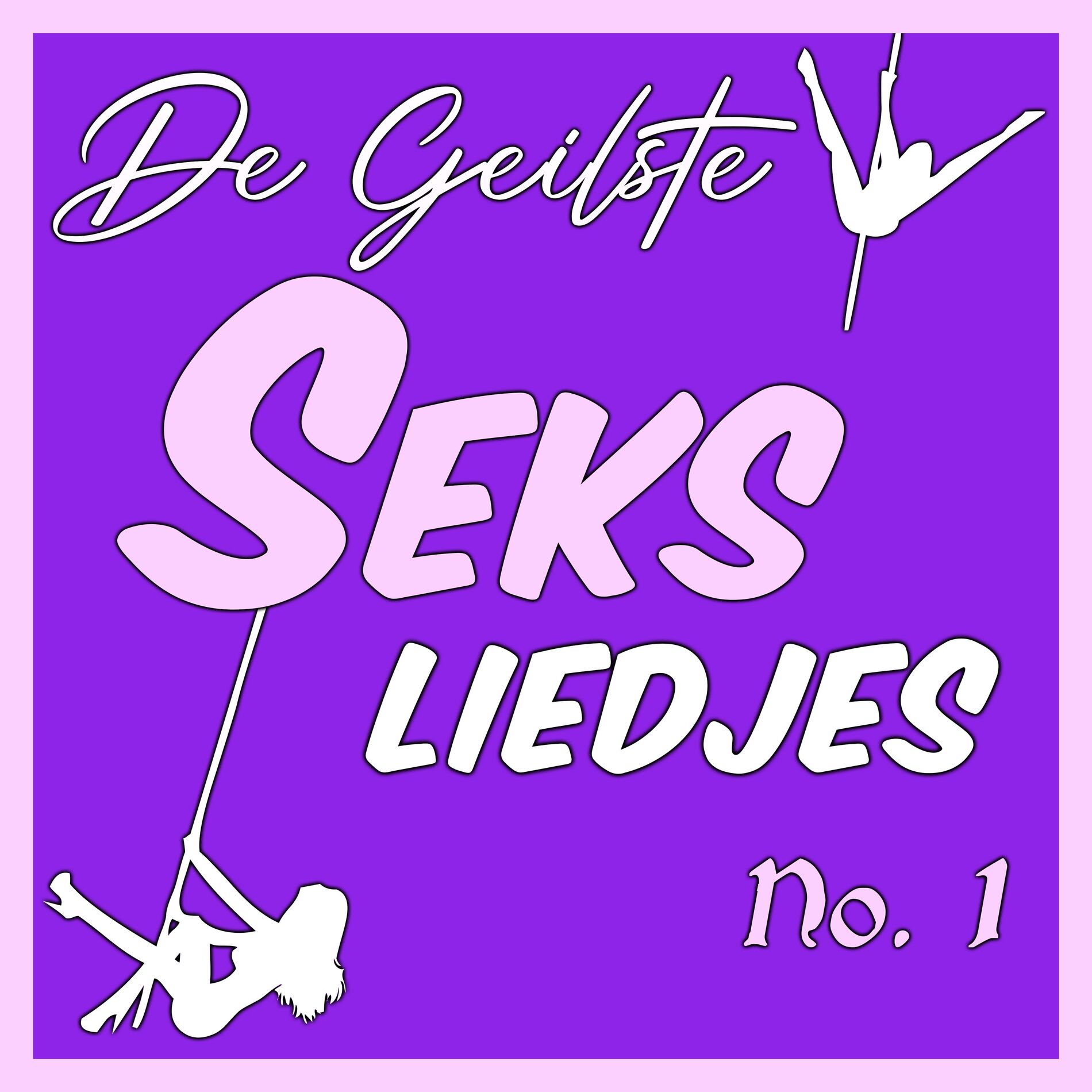 Album cover of De Geilste Sex Liedjes No. 1