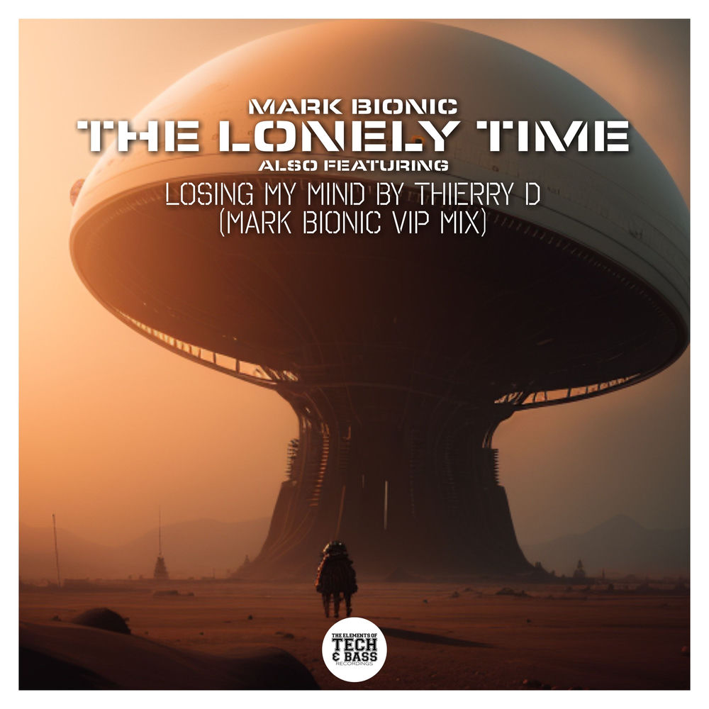 Album artwork for THE LONELY TIME by Mark Bionic