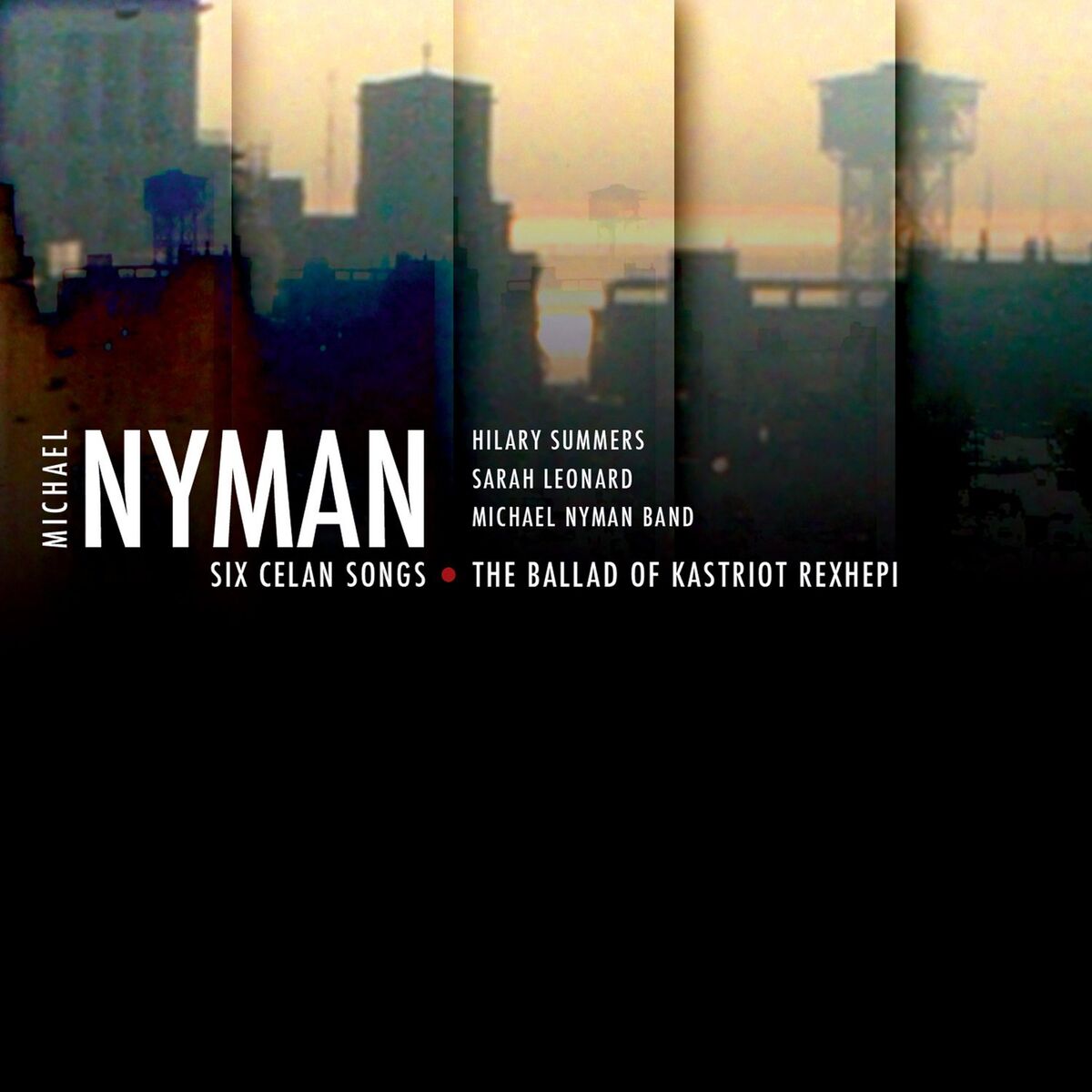 Album cover of Nyman: Six Celan Songs - The Ballad of Kastriot Rexhepi