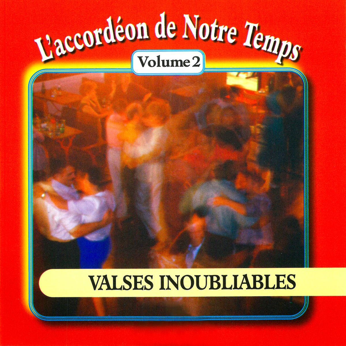 Album cover of L'accordéon de notre temps, Vol. 2: Valses inoubliables