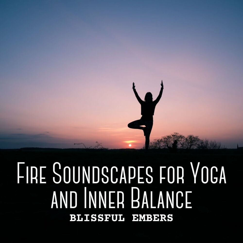 Picture of Blissful Embers: Fire Soundscapes for Yoga and Inner Balance