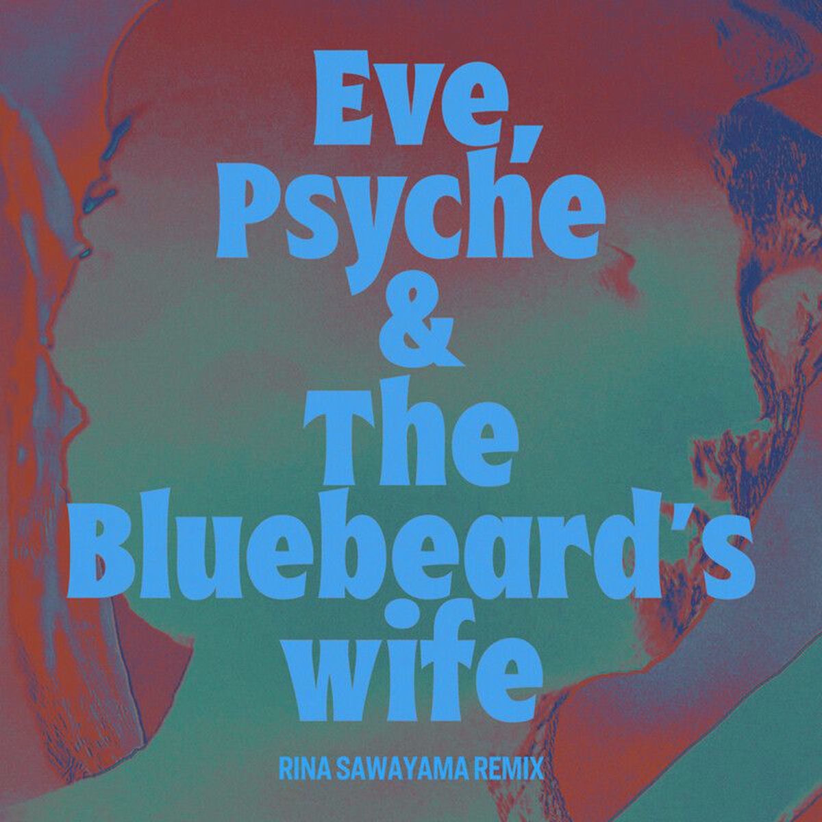 Album cover of Eve, Psyche & the Bluebeard’s wife (Rina Sawayama Remix)