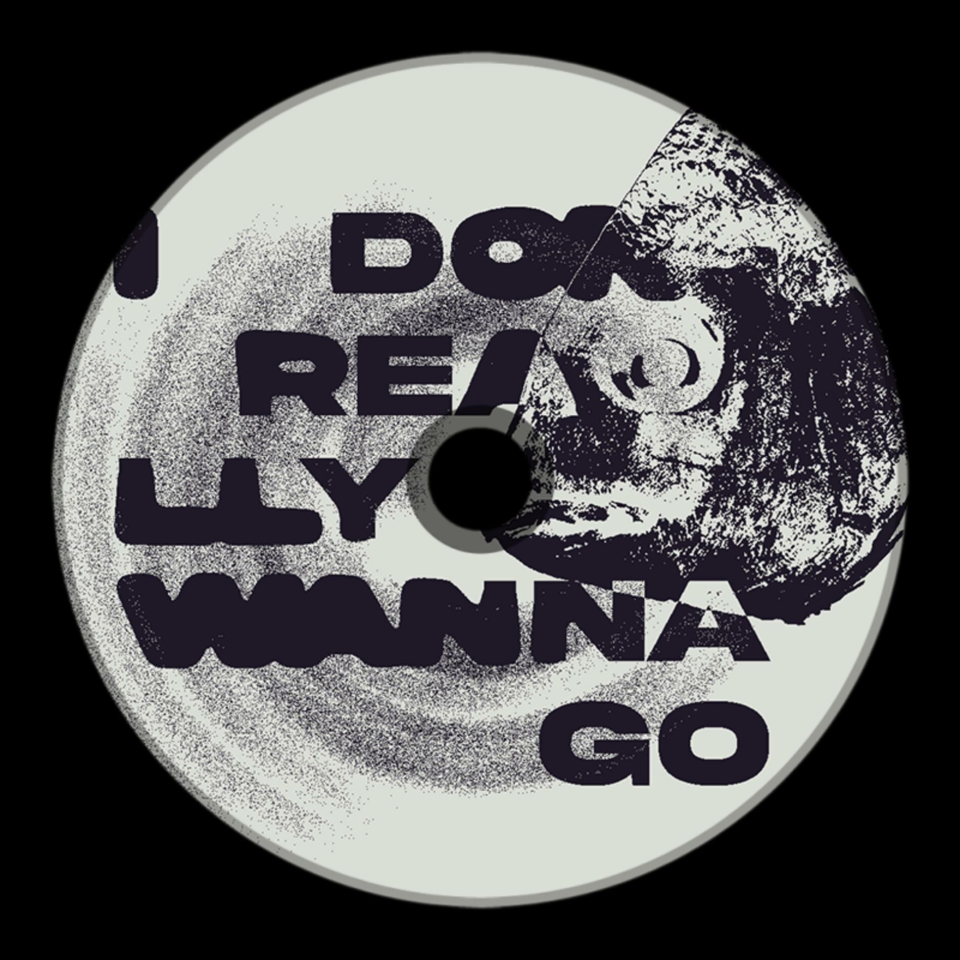 Album cover of I Don't Really Wanna Go