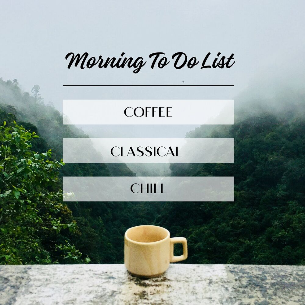 Picture of Morning To Do List: Coffee, Classical, Chill