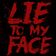 Lie To My Face (2022)