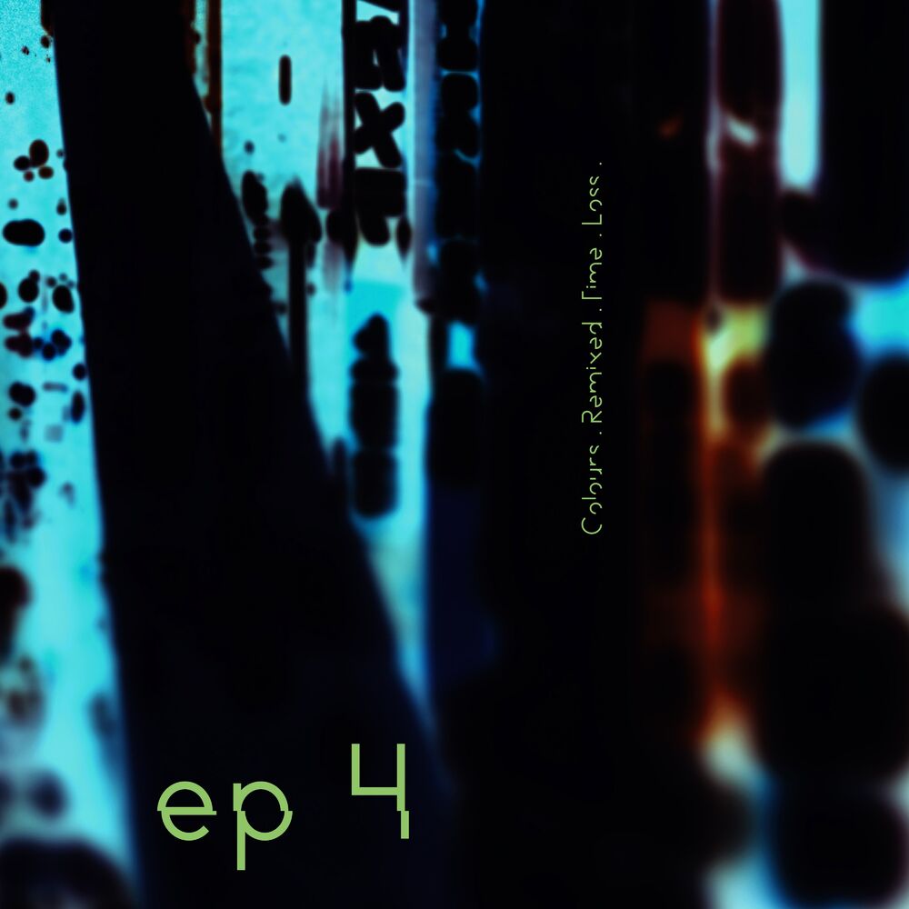 Picture of EP4. Colours. Remixed. Time. Loss.