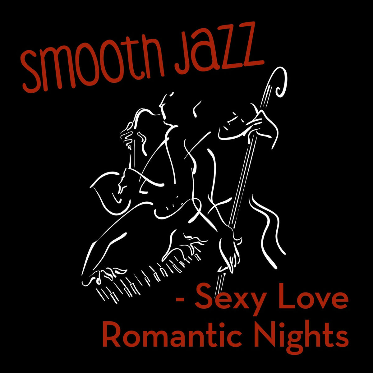Album cover of Smooth Jazz - Sexy Love Romantic Nights