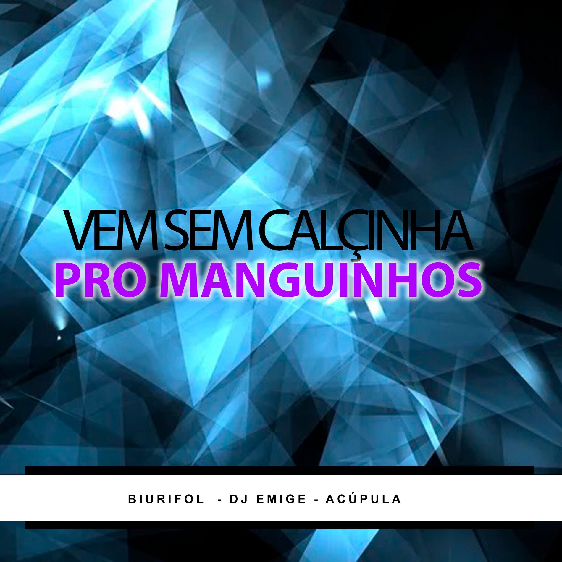 Album cover of Vem Sem Calçinha pro Manguinhos