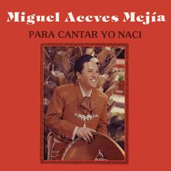 Para Cantar Yo Nací