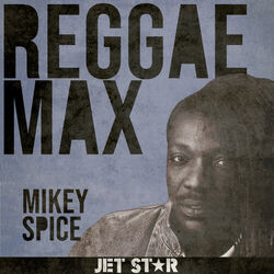Cover of Reggae Max: Mikey Spice