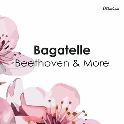 Cover of Bagatelle - Beethoven & More