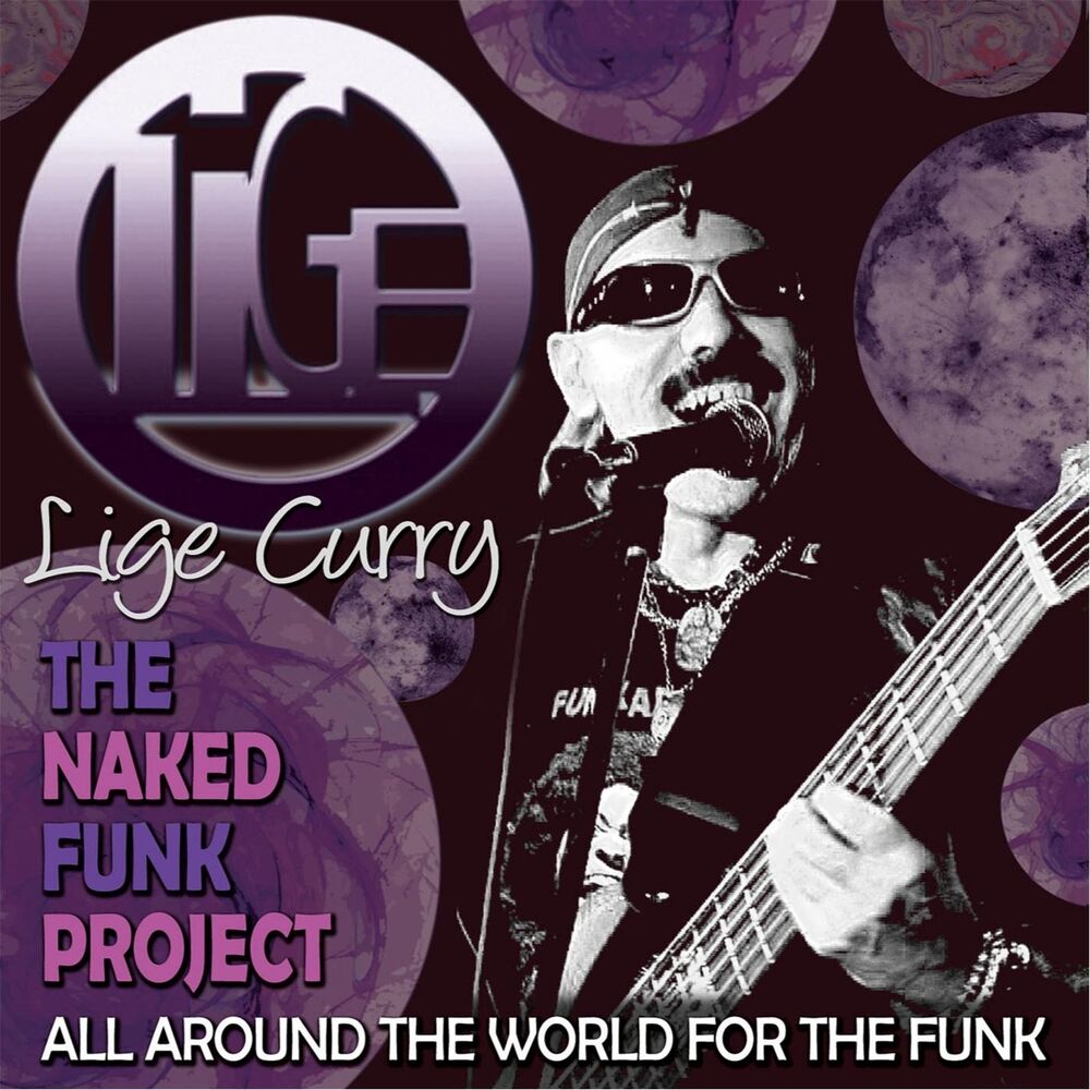 Picture of Lige Curry and the Naked Funk Project All Around the World for the Funk