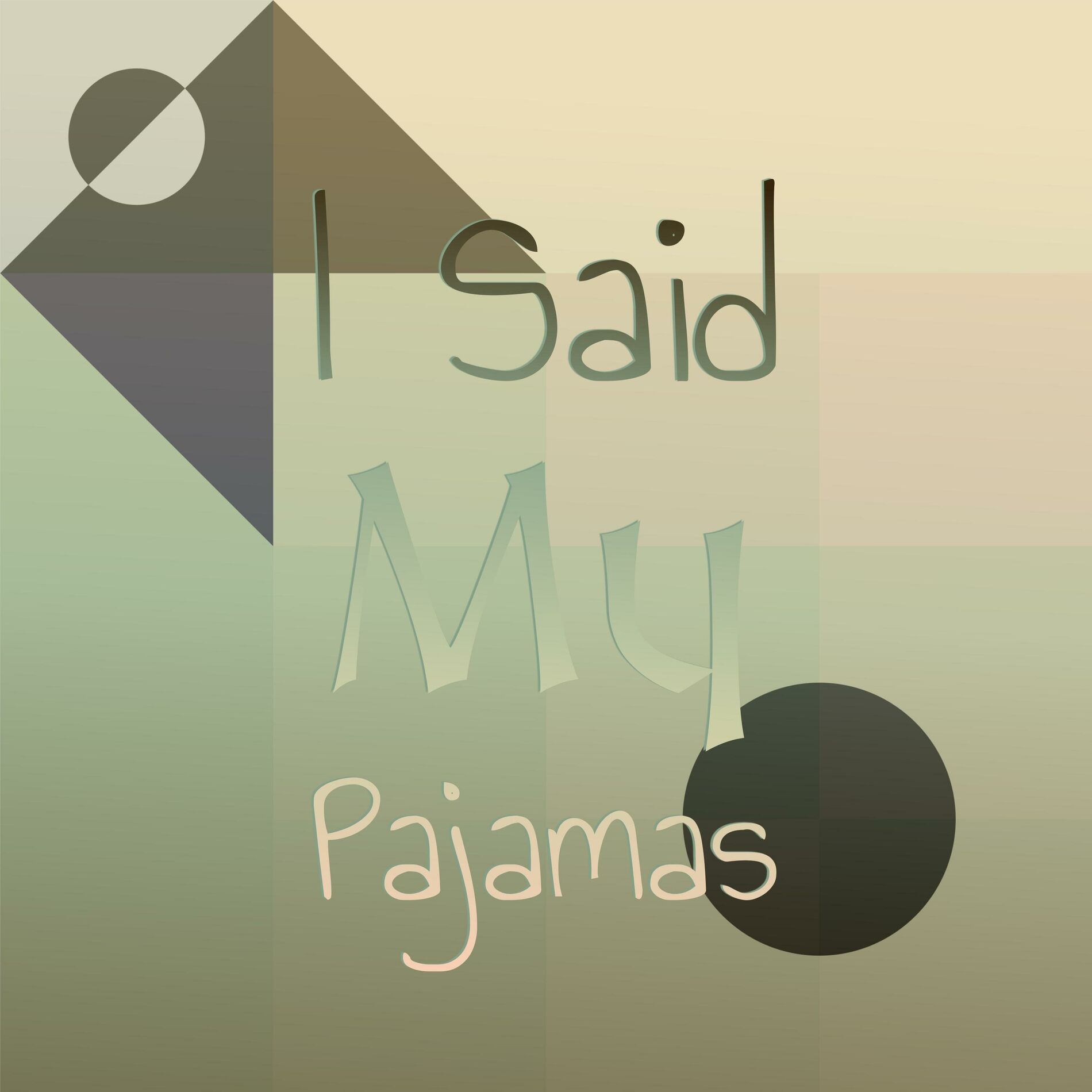 Album cover of I Said My Pajamas