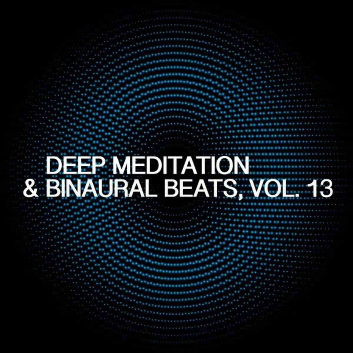 Album cover of Deep Meditation & Binaural Beats, Vol. 13
